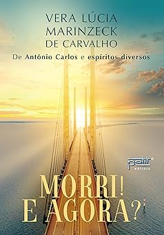 Morri! E agora Vera Lucia Marinzeck de Carvalh